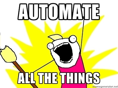 Automate all the things