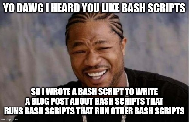 Bashception. 😂